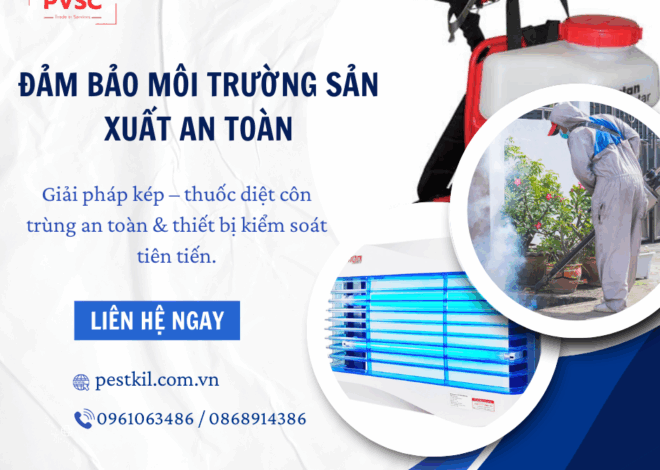 Kết Hợp Thuốc Diệt Côn Trùng An Toàn & Thiết Bị Hiện Đại Trong Nhà Máy